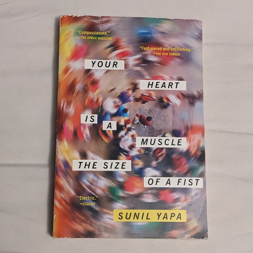 💥 Your Heart Is a Muscle the Size of a Fist by Sunil Yapa